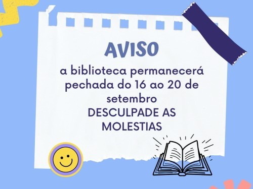 BIBLIOTECA PECHADA DO 16 AO 20 DE SETEMBRO